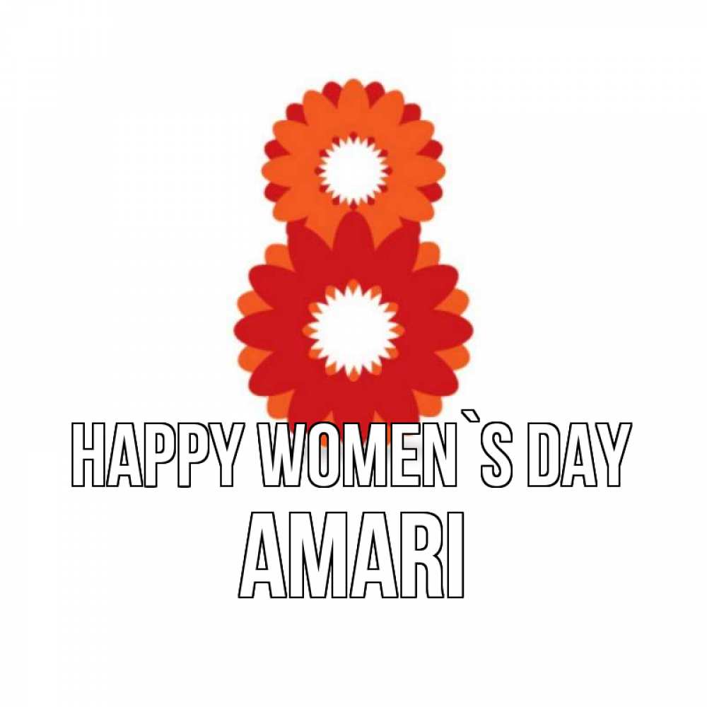 Greetings card с именем, Amari happy women`s day восьмерка из лепестков Greetings with text for free download 